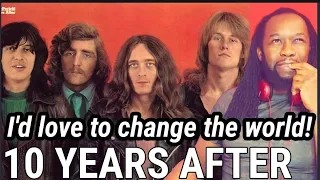 A masterpiece! TEN YEARS AFTER - I'd love to change the world REACTION - First time hearing