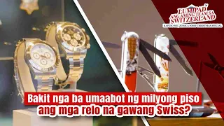 Bakit nga ba umaabot ng milyong piso ang mga relo na gawang Swiss? | Kapuso Mo, Jessica Soho