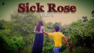 Tum Bin | Sick Rose | Part 5 | A Series by Soumyajit