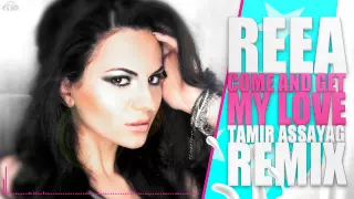 REEA - Come And Get My Love (Tamir Assayag Remix)