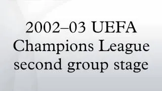 2002–03 UEFA Champions League second group stage