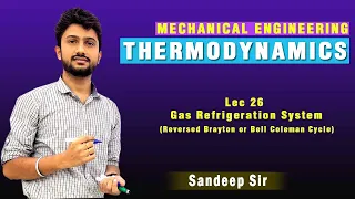 Lec 26 IGas Refrigeration System  (Reversed Brayton or Bell Coleman Cycle) I GATE 2020 I Mechanical