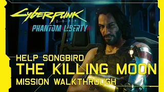 Cyberpunk 2077: Phantom Liberty - The Killing Moon (Help Songbird) Mission Walkthrough [Update 2.0]