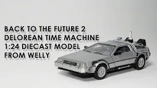 Unboxing the Back To The Future 2 DeLorean Time Machine 1:24 diecast model from Welly