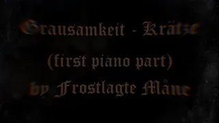 Grausamkeit - Krätze piano cover (first part) (by Frostlagte Måne)