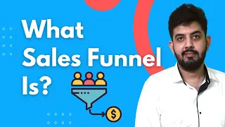 What Is A Sales Funnel (Why Do You Need One)