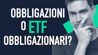 Dove investire: in obbligazioni o etf obbligazionario?