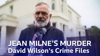 The Brutal Murder Of Jean Milne | David Wilson's Crime Files | BBC Scotland