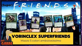 Superfriends pentacolor: i super amici di Vorinclex [Magic Arena Ita]