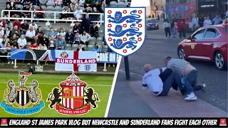 Sunderland and Newcastle FAN VIOLENCE as England VISITED St James Park vlog !!!!!!