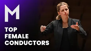 Top Female Conductors: Marin Alsop, Barbara Hannigan and more | Marquee TV