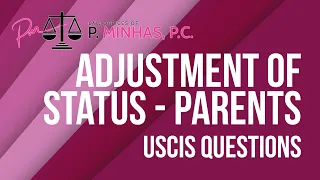 Adjustment of Status | USCIS Questions for Parents | Interview Preparation | Immigration | 2022