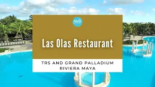 Grand Palladium Riviera Maya - Las Olas Restaurant