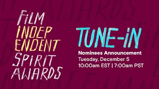 Join. Watch. Vote.  2024 FiLM iNDEPENDENT SPiRiT AWARDS.