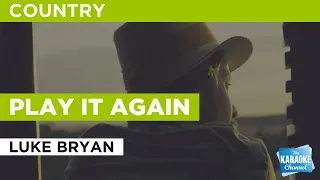 Play It Again : Luke Bryan | Karaoke with Lyrics
