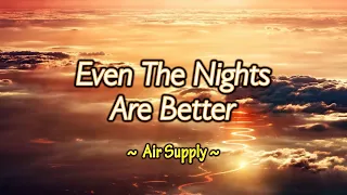 Even The Nights Are Better - KARAOKE VERSION - as popularized by Air Supply