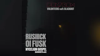 RUSIIICK & Oi Fusk - Mycelium Gospel (BADWOR7H edit)