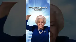 Meanwhile Queen Elizabeth ll in Heaven #shorts #viral #memes