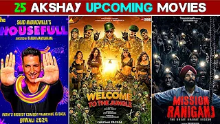 Top 25 Akshay Kumar Upcoming Movies 2023-2024|| Akshay Kumar Ki Aane Wali New Films 2023-2025