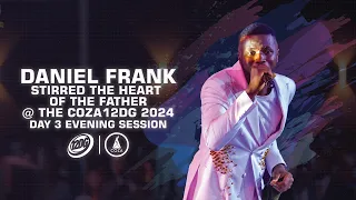 Daniel Frank Stirred the heart of the Father | Live In #COZA12DG2024