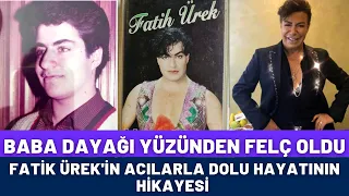 Fatih Ürek'in Acılarla Dolu Hayat Hikayesi Sizi Çok Şaşırtacak