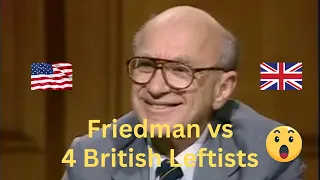 4 vs 1 | Milton Friedman faces FOUR British Leftists in HEATED Debate (1980)