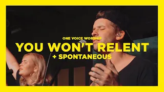 You Won't Relent + Spontaneous (One Voice Worship)