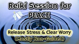 Reiki Healing for Peace [Inner Peace, Peace in Home, Peaceful Situations] Mostly Non-Guided