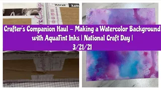 Crafter’s Companion Haul - Making a Watercolor Background with AquaTint Inks | National Craft Day