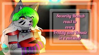 Security Breach react to every Freddy and Bonnie in a nutshell [not original] // FNAF Gacha Club