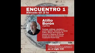 Conferencia Atilio Borón -  Imperialismo en el Siglo XXI