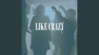 Like Crazy (sped up)