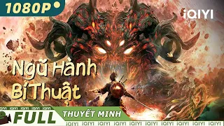 【Lồng Tiếng】Ngũ Hành Bí Thuật | Hư Cấu Tình Tiết Cổ Trang | iQIYI Movie Vietnam