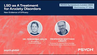 The Largest Commercial Study of LSD | Dr Holze and Professor Liechti | PSYCH Symposium: London 2022