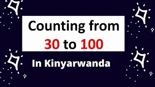 Counting from 30 to 100 in Kinyarwanda