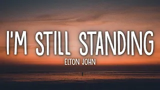 Elton John - I'm Still Standing (Lyrics)  | 1 Hour Version