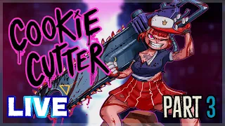 Cookie Cutter LIVE [Part 3] | HamsterBomb