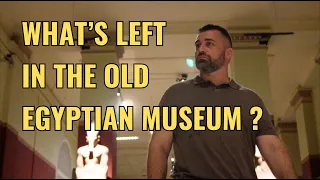 What's Still Left in the "Old" Egyptian Museum in Downtown Cairo?