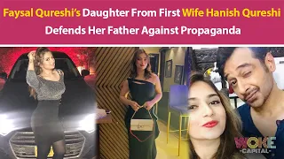 Faysal Qureshi’s Daughter From First Wife Hanish Qureshi Defends Her Father Against Propaganda