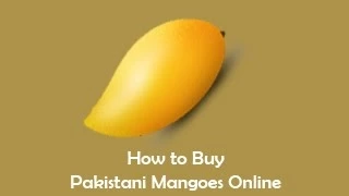How to Buy Pakistani Mangoes Online