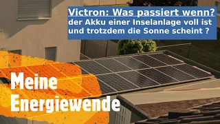 #Victron Multiplus #Inselanlage ! Was passiert wenn: Akku voll ? Wohin mit der Energie ?