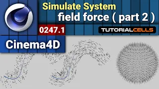 0247.1. Simulation system ( field force part 2 ) in cinema 4d