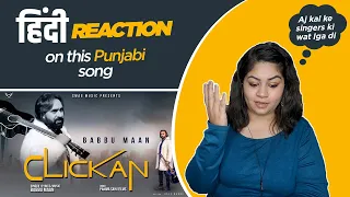 Reaction on Clickaan || Babbu Maan || Swag music ||