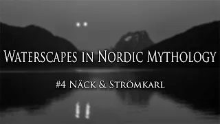 Waterscapes in Nordic Mythology: Näck and Strömkarl