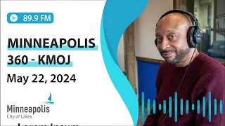 May 22, 2024 Minneapolis 360 - KMOJ 89.9 FM