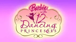 Barbie in The 12 Dancing Princesses - Opening