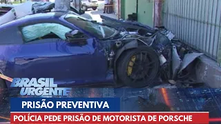 Polícia pede a prisão preventiva de dono de Porsche que matou motorista de app | Brasil Urgente