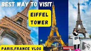 EIFFEL TOWER, PARIS, FRANCE 2024 | Best way to visit Eiffel | Top things to do in Paris