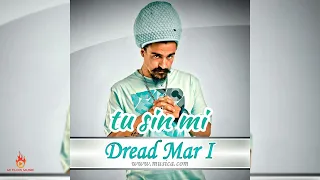 Dread Mar-I - Tu Sin Mi