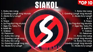 Siakol Greatest Hits Album Ever ~  The Best Playlist Of All Time